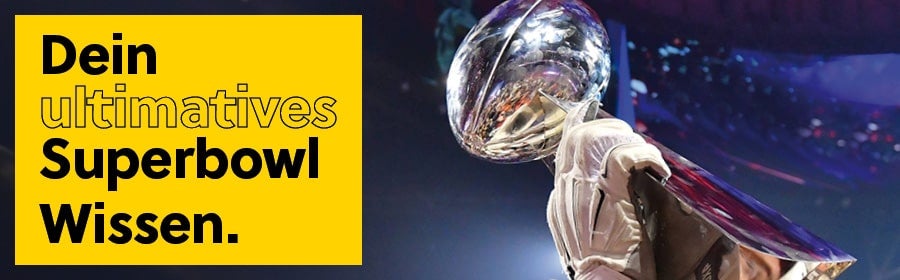 Dein ultimatives Superbowl Wissen.