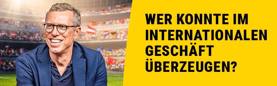 Peter Stöger: Wer konnte im internationalen Geschäft überzeugen?